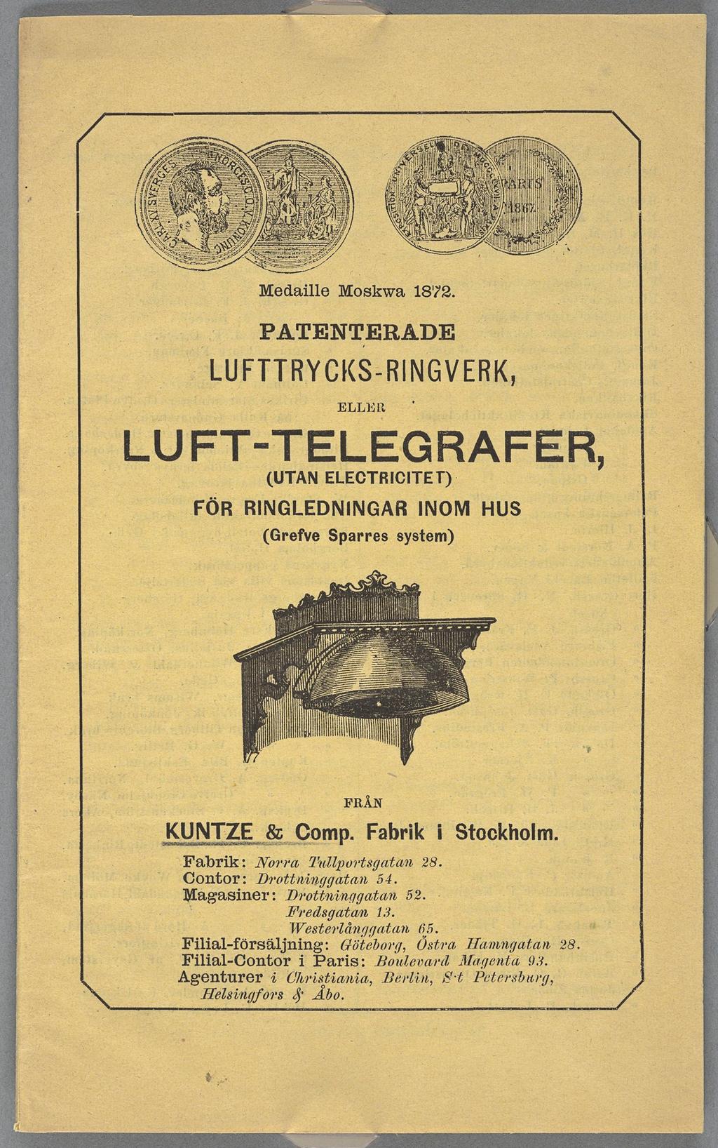 lä/iedatle Moskwa 1872 PATENTERADE LUFTTRYCKS-RWGVERK, LU ELLER FT-TELEGRAFER, UTAN ELEGTHICITE Tv FÖR RINGLEDNINGAR INOM HUS Grefve Sparres system KUNTZE êpüngomp FRÅN Fabrk a Stockholm Fabrk: Norra
