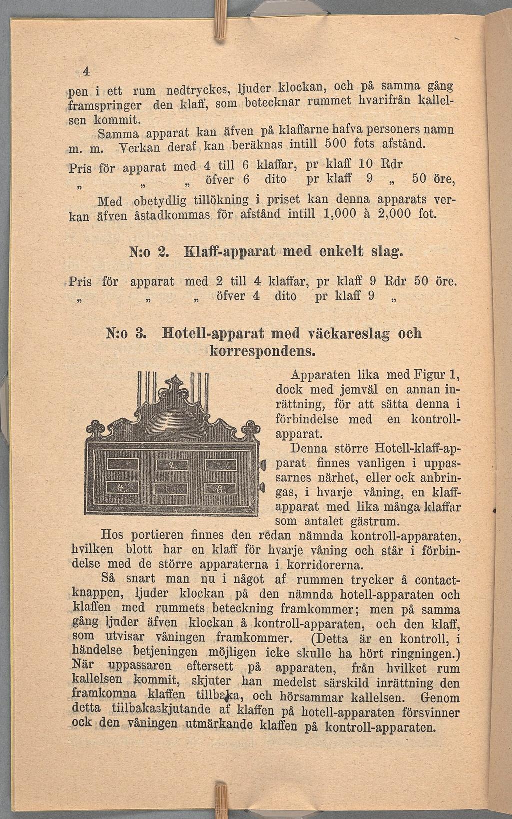 nedtryckes, ett ljuder klockan, 00h Pâ Samma gång rum en ramsprnger den klae, som betecknar rummet hvarfrån kallell sen ånga apparat kan äfven på klaffarne hafva personers namn Verkan deraf kan