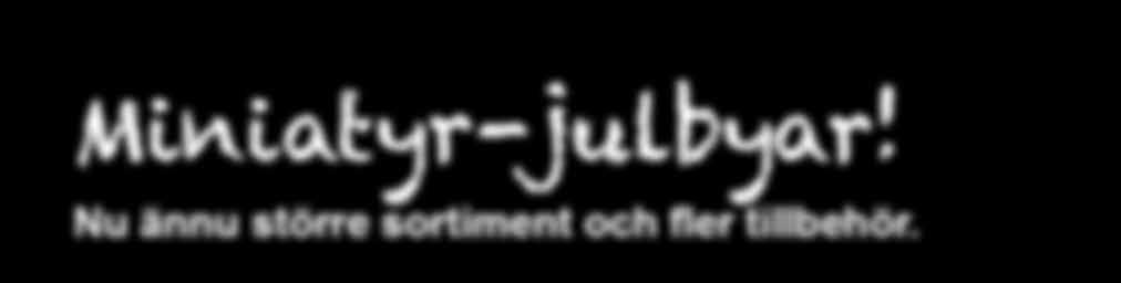 Nu ännu större sortiment och fler tillbehör.