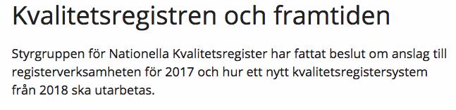 ungdomspsykiatri (kandidatregister) Riksät Nationellt kvalitetsregister för ätstörningsbehandling RättspsyK Nationellt rättspsykiatriskt kvalitetsregister SBR Svenskt Beroenderegister SibeR Svenska