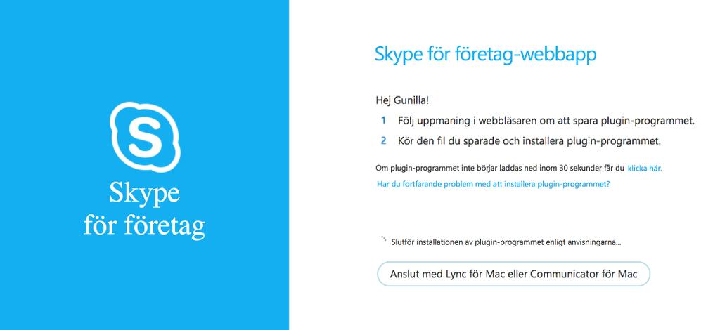 Ansluta första gången till möte som gäst via Skype Web App Detta fönster kommer upp med instruktioner.