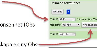 - Klicka på Ny observationsenhet för att skapa en ny Obsenhet. - En ifyllnadsruta Ny obs.