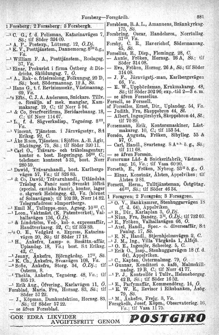 Forsberg-Forsgårdh. ~81 l Forsberg; 2 Forsaberg ; 3 Forsbergh 'Forsblom, RA.L., Amanuens, Brännkyrkag. - ------------:-- 175, es. ' _l C. G., f. n.