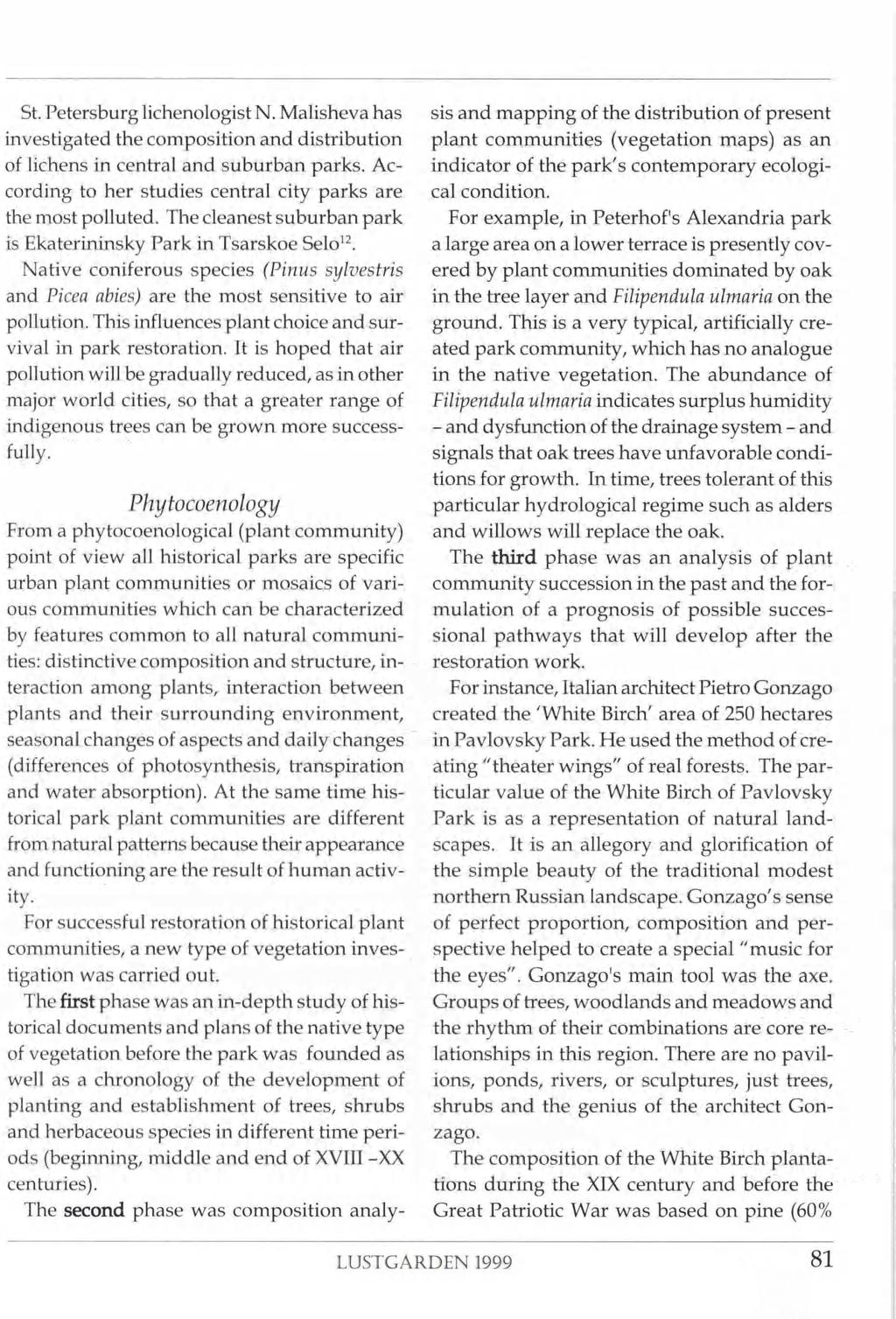 St. Petersburg lichenologist N. Malisheva has investigated the composition and distribution of lichens in central and suburban parks.