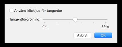 Tangentrepetition i Mac OS X Aktivera Tangentbord.