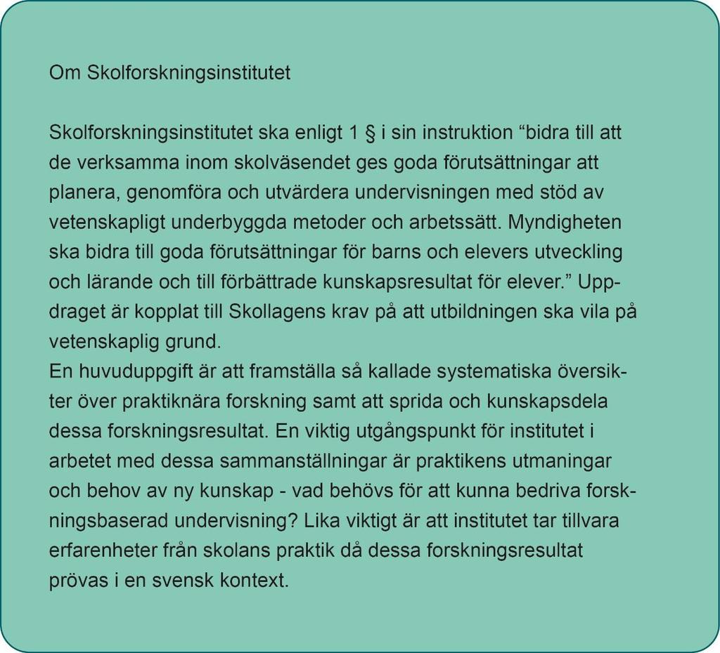 sid 4(5) Skolforskningsinstitutet gör det slutliga urvalet av deltagare där vi tar hänsyn både till uppgifterna som rör den enskilde läraren och gruppens totala sammansättning.