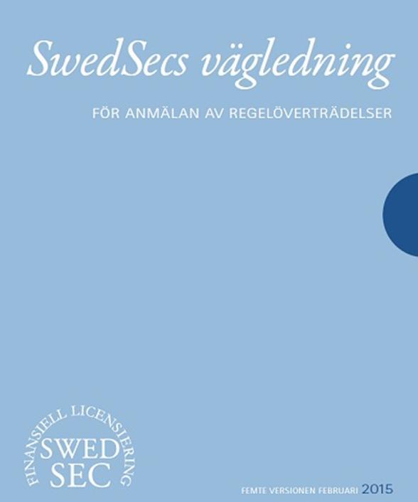 Regelefterlevnad Licenshavare skyldiga att följa: Lagar och föreskrifter Branschregler Interna regler SwedSecs regelverk Disciplinprocessen
