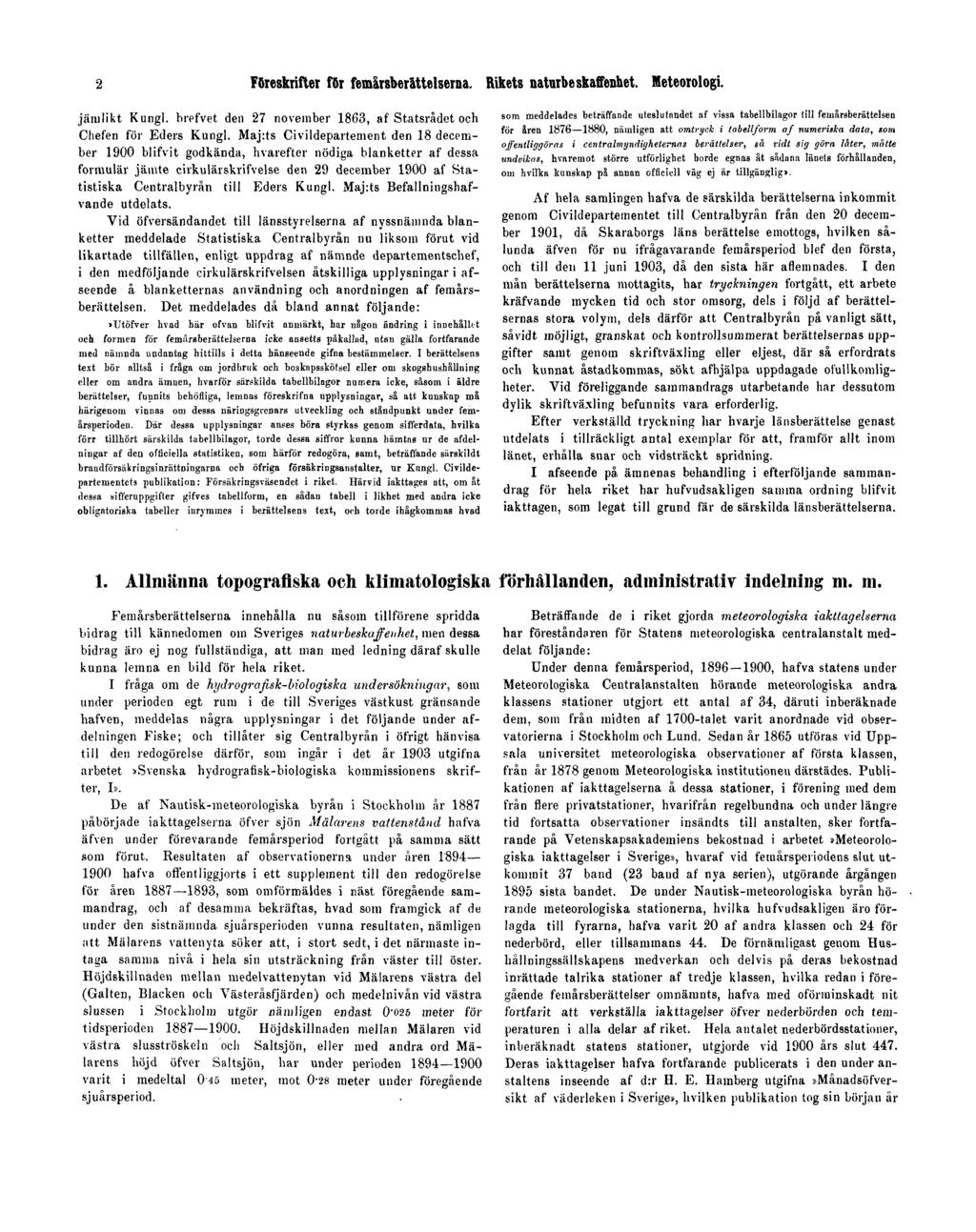 2 Föreskrifter för femårsberättelserna. Rikets naturbeskaffenhet. Meteorologi. jämlikt Kungl. brefvet den 27 november 1863, af Statsrådet och Chefen för Eders Kungl.