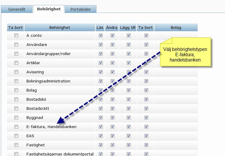 Ge behörighet för användargrupper REAL Fastighetssystemet - E-faktura Att ge behörighet till E-faktura, Handelsbanken, denna behörighet krävs för att kunna hantera e-faktura.