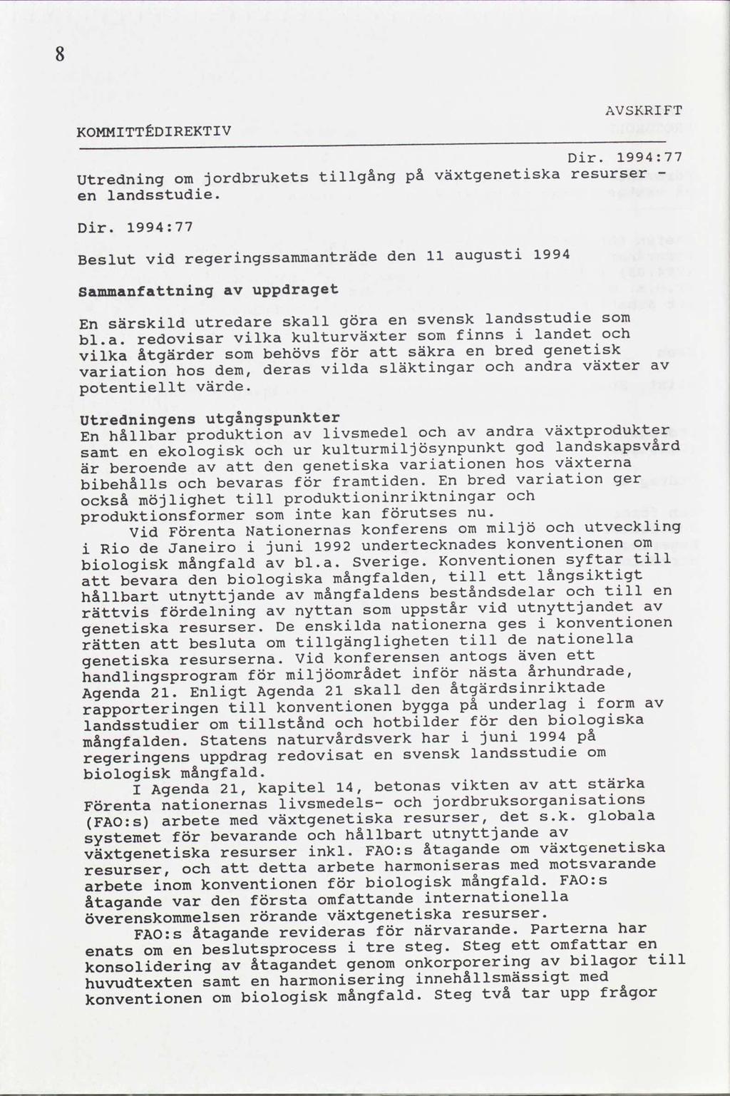 AVSKRIFT KOMMITTEDIREKTIV Dir. 994:77 växtgenetiska på tillgång resurser jordbrukets - Utredning om landsstudie. en Dir.