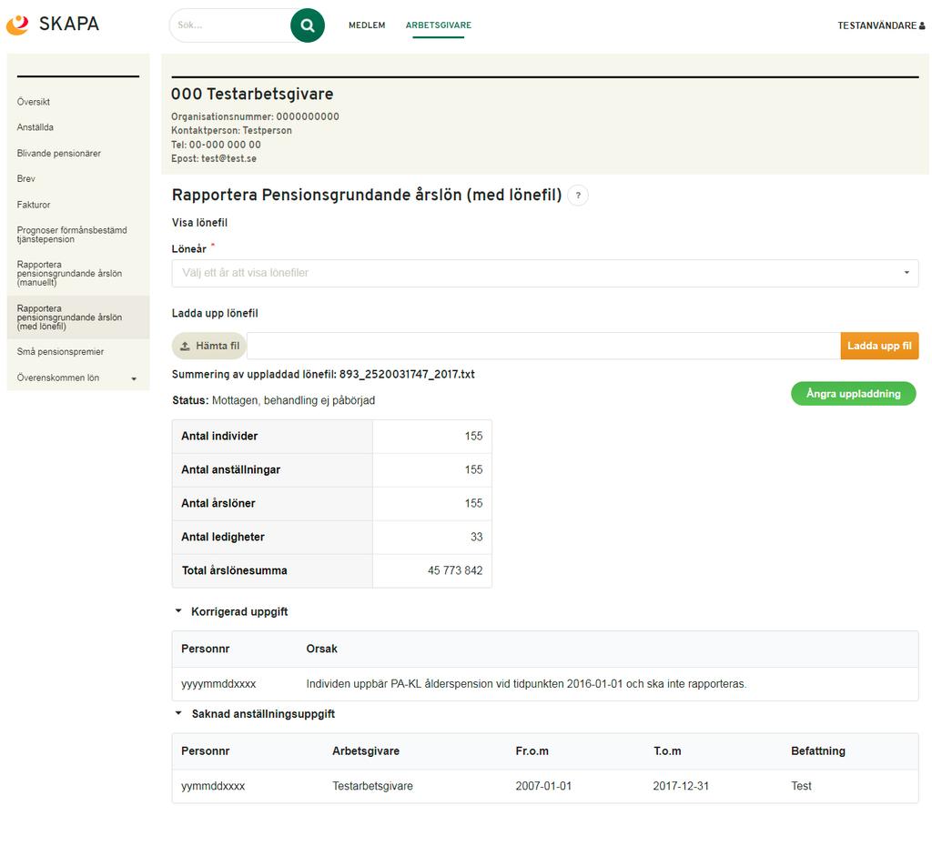 STEG 6 KONTROLL OCH KVITTENS Kontrollen av lönefilen kan resultera i: 1. att fel upptäcks, eller 2. att inga fel hittades och att rapportering därmed är avslutad 2.