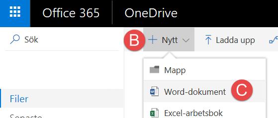 4. Skapa ett Worddokument i OneDrive A: Öppna OneDrive. B: Klicka på Nytt.