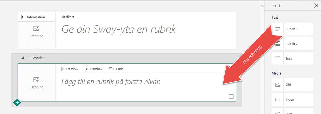 12. Sway Du kan även lägga till kort genom att ta tag i ett text- och mediakort i fönstret