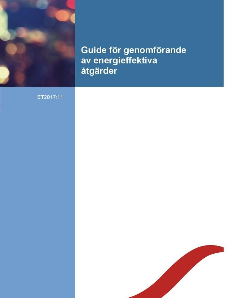 Guide för genomförande av energieffektiva åtgärder Framtagen med stöd av: Svenskt Näringsliv
