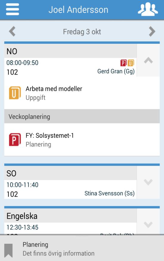 Schemavy Lektionsinformation, information specifik för lektionen Tryck på planeringen för att se hela informationen. Se mer information i nästa avsnitt.