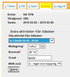 Ändra i Tidboken Välj flik 4 Ändra tidbok Mottagning, Brevmall, Orsak och MVK-nivå kan ändras i ett block. Välj aktivitet i tidboken och välj ny Mottagning, Brevmall, Orsak eller MVKnivå. Spara.