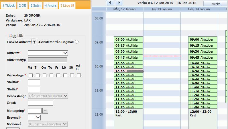 Lägga till aktiviteter i Tidboken Välj flik 5 - Lägg till aktiviteter Enskild aktivitet eller Aktivitet från Dagmall kan läggas till i Tidboken.