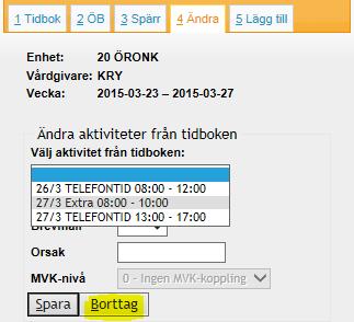 Skriv i vårdgivarsignatur och välj Visa tidbok Välj flik 4 Ändra Välj aktivitet i
