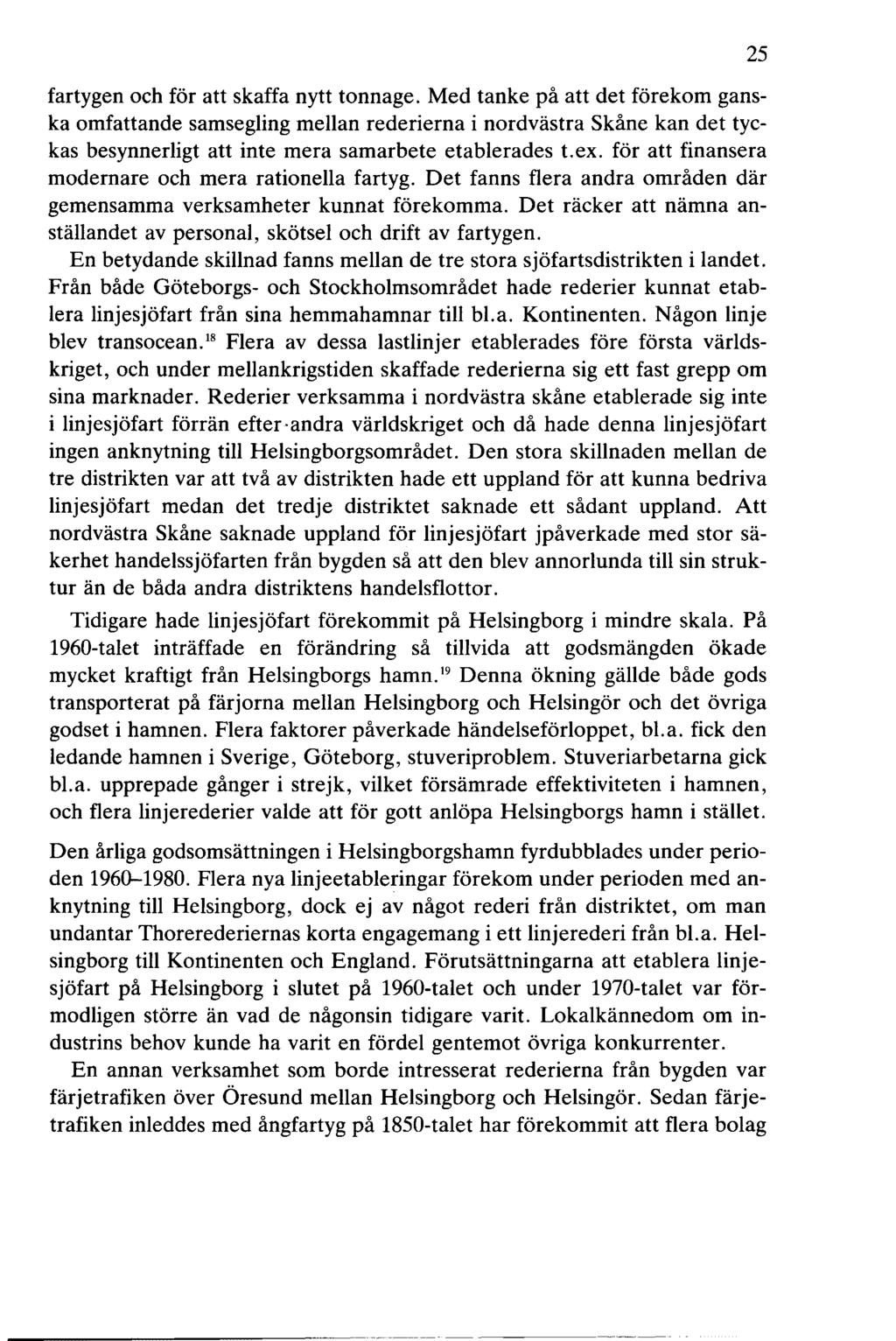 fartygen och för att skaffa nytt tonnage.