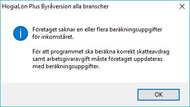 Så länge ditt företag inte är uppdaterat med alla nödvändiga beräkningsuppgifter för inkomståret informeras du om detta i programmets nedre del där företagets inkomstår visas: Även om ditt företag