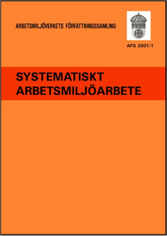 AV:s föreskrifter om systematiskt arbetsmiljöarbete, SAM Gäller för alla