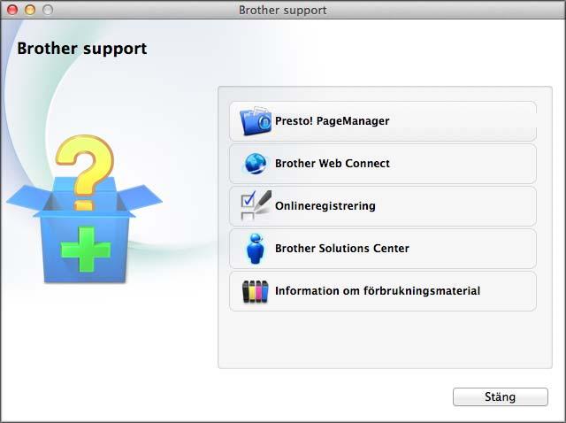 Allmän information Öppna Brother Support (Macintosh) 1 1 Du hittar all kontaktinformation, t.ex. för webbsupporten (Brother Solutions Center), på cd-skivan. Dubbelklicka på ikonen Brother support.