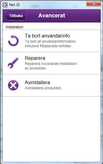 Avancerade inställningar Under Avancerade inställningar finns möjlighet att hantera installationen