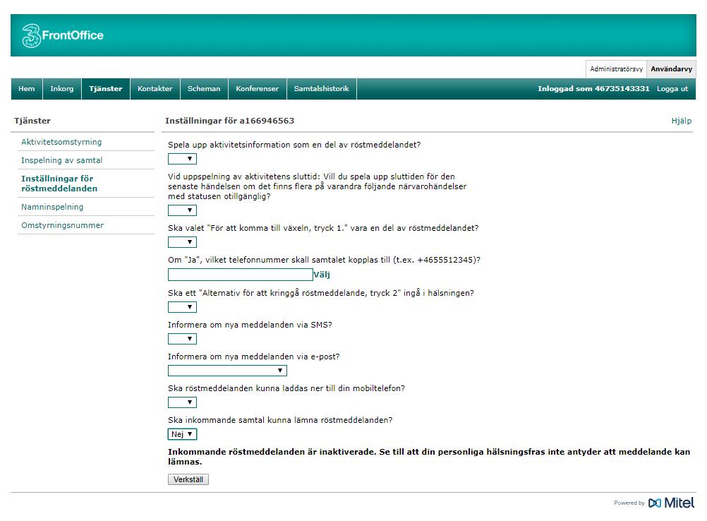 (på webben) Inaktivera inkommande röstmeddelanden För att kunna stänga av möjligheten att lämna meddelanden i telefonsvararen måste du först ha spelat in en hälsningsfras, först därefter aktiveras