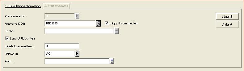 Cirkulationsinformation Prenumeration Detta är sekvensnumret för prenumerationen till vilken cirkulationslistan är länkad. Om det bara finns en prenumeration kommer systemet automatiskt att mata in 1.