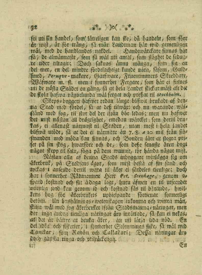 32 fri utifin handel/ som. lättellgen kan ste, då handeln, fom förr ör wist, är för träng, få mår Lattdtman har wib gcmetttigett wäl, med de handlandes naköel.