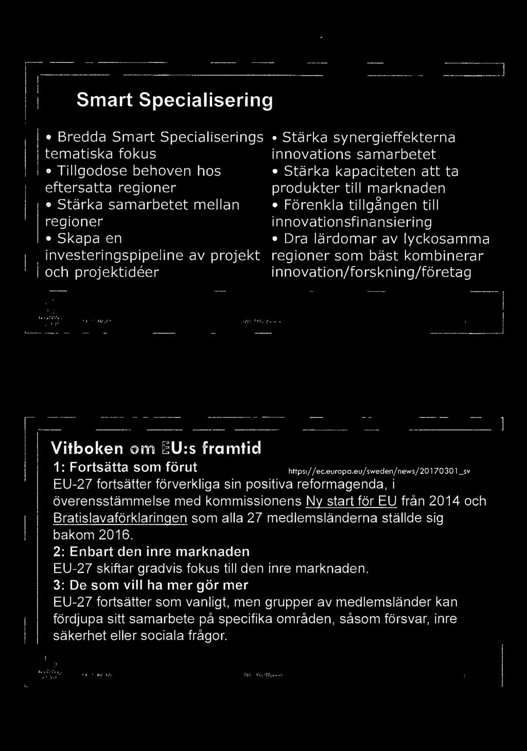 eu/sweden/news/2017030 l _sv EU-27 fortsätter förverkliga sin positiva reformagenda, i överensstämmelse med kommissionens Ny start för EU från 2014 och