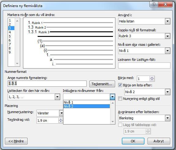 Bilden till höger är ett exempel som visar inställningen för automatisk numrering ända till rubriknivå 3.
