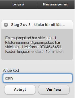 9. Koden skickas till det telefonnummer som är visas längst ner på skärmen. Matar in koden och klickar Verifiera. 10.