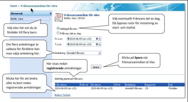 8 av 9 En frånvaroanmälan blir direkt tillgänglig för samtliga lärare som undervisar eleven. Om du har flera barn väljer du först vilket barn det gäller.