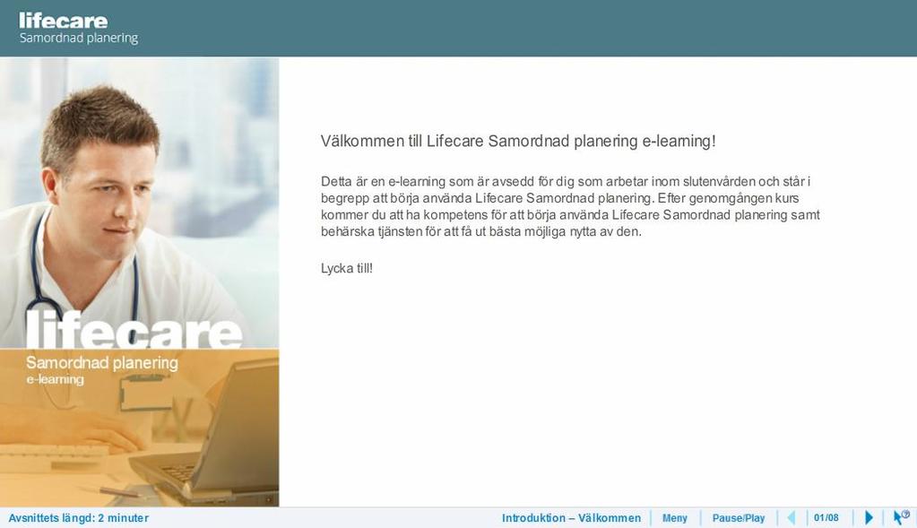 Beskrivning 16(51) 9.2. e-learning Det finns en e-learning inbyggd i Lifecare.