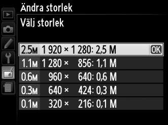 Alternativen till höger visas. Markera ett alternativ och tryck på J. 3 Välj bilder. Markera Välj bild och tryck på 2.