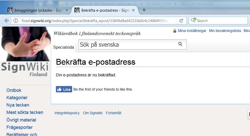Be om användarrättigheter Om du uppgav e-postadres när du skapade ditt konto får du ett liknande meddelande i din e-postlåda: Någon, troligen du, har från IP-adressen xxx.