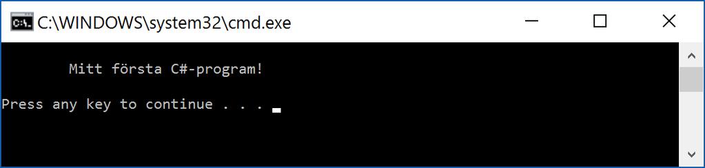 Om du får följande meddelande i Output-fönstret har kompileringen gått bra: 1>------ Build started: Project: MyProject, Configuration: Debug Any CPU ------ 1> MyProject ->