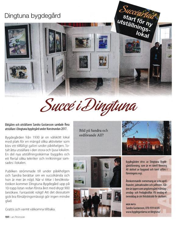 Dingtuna Hafsblad Årgång 18 nr 6, november och december 2017 sida 15 Konst & Kultur i Kolbäcksådalen I påskas anordnade vi bygdegården som utställningslokal i Konst & Kulturrundan i Kolbäcksådalen.