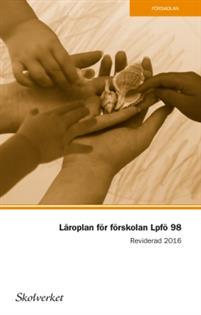 Läroplan för förskolan - Lpfö 98. REVIDERAD 2016 PDF ladda ner LADDA NER LÄSA Beskrivning Författare: Skolverket. Nytt i Läroplan för förskolan. Reviderad 2016: avsnitt 2.
