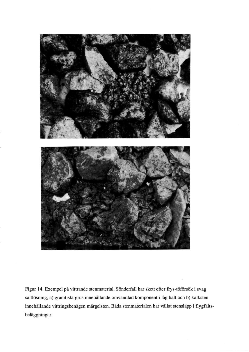 Figur 14. Exempel på vittrande stenmaterial.