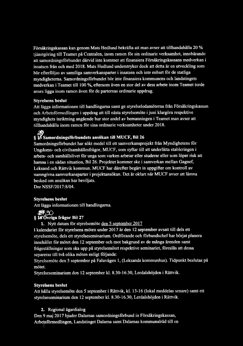 Mats Hedlund understryker dock att detta är en utveckling som bör efterföljas av samtliga samverkansparter i insatsen och inte enbart för de statliga myndigheterna.