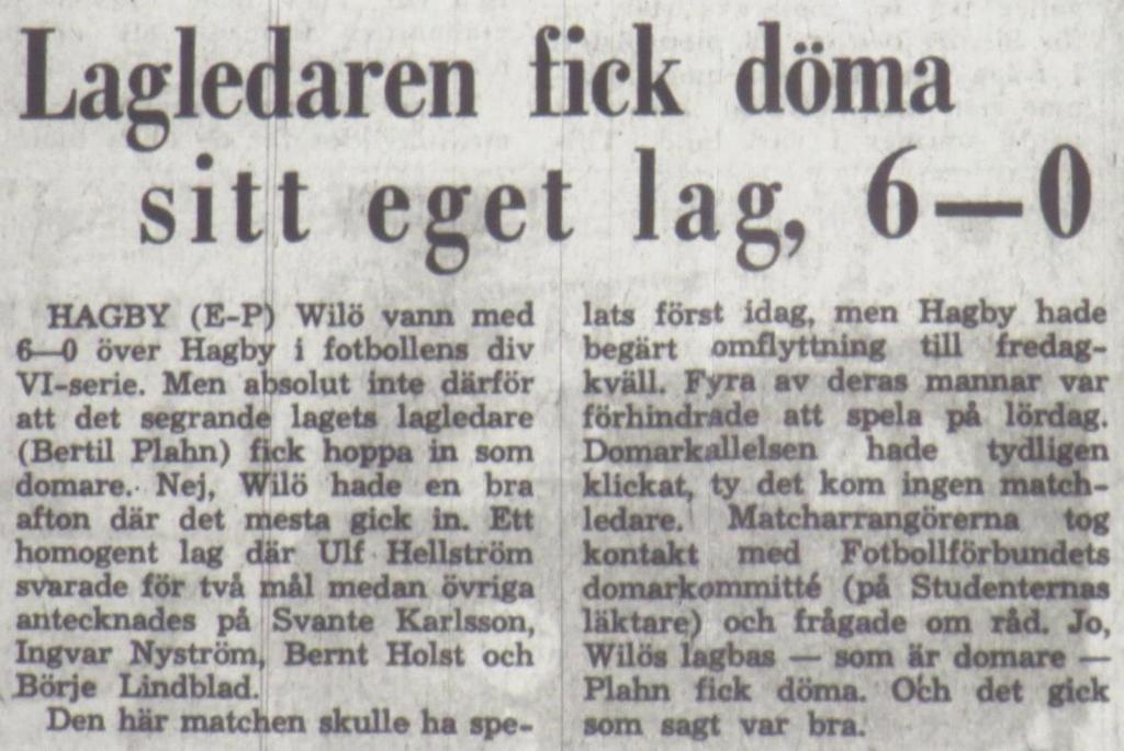 Onsdagen den 7 juni 1967: Wilö Morgongåva 2-7 Morgongåvas brakseger (7-2) över hemmaspelande Wilö gav