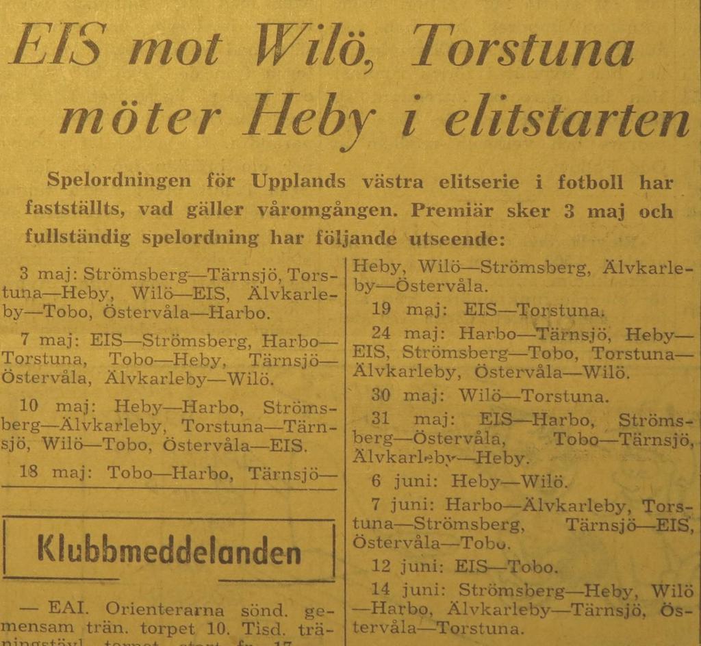 Säsongen 1959 Torsdagen den 26 februari 1959, fotbollsträning i dag klockan 19. Medtag ombyte för uteträning. Tisdagen den 3 mars 1959, fotbollsträning i dag klockan 19. Obs fotbollsskor!
