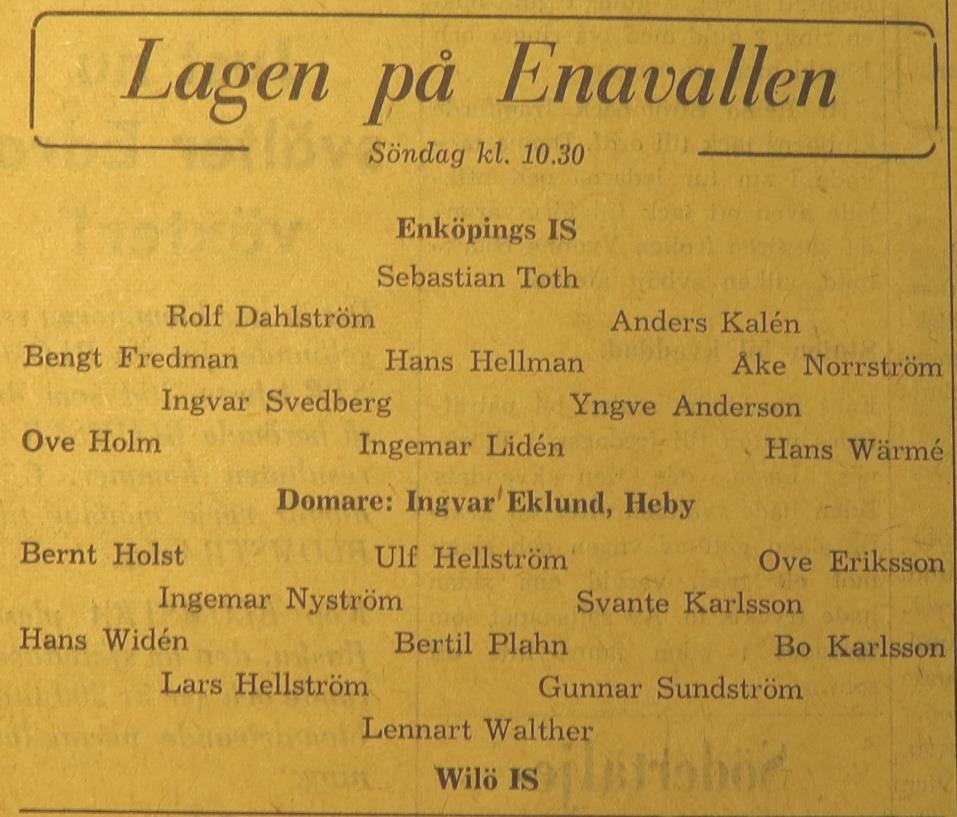 men Älvkarleby hade en dominerande spelare i centerhalv Åke Södergren. Utmärkt matchledare var Per-Åke Wigh, Enköping. (EP 1959-10-06) Söndagen den 11 oktober 1959, kl 10.
