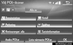 1. GRUNDLÄGGANDE FUNKTION 3. KARTSKÄRM, INFORMATION VISA POI-SYMBOLER POI-symboler, t.ex. bensinstationer och restauranger, kan visas på kartskärmen.