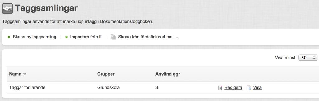 Sida 195/276 Taggsamlingar Taggsamlingar är samlingar av taggar eller etiketter som du kan använda för att märka inlägg i dokumentationsloggboken.