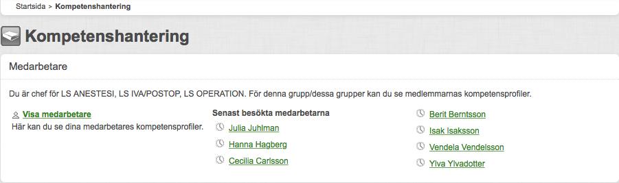 Sida 208/276 Medarbetare I funktionen Medarbetare arbetar du som har fått rättigheten Chef och/eller Kompetensredigerare och/eller Kompetensgranskare över en eller flera grupper.