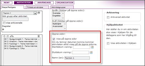 Sida 271/276 Notera att din organisation kan ha valt att begränsa möjligheten att aktivera Öppna sidor till vissa aktivitetsgrupper.