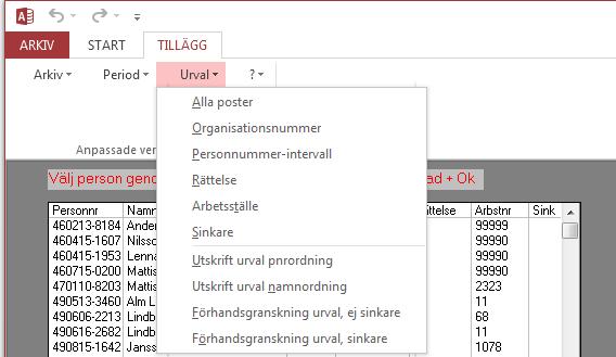 S i d a 20 Klicka på knappen Urval Under menyn Urval kan du sedan välja olika sökbegrepp för att få fram aktuell grupp eller